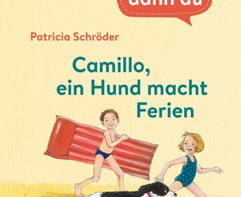 Erst ich ein Stück, dann du - Camillo – ein Hund macht Ferien